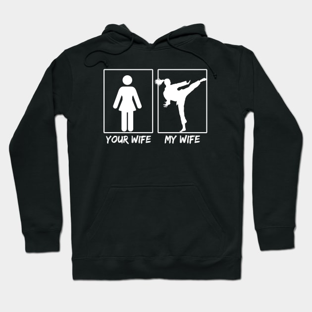 My Wife Your Wife Karate Gift Wife Karate Lovers Gift Hoodie by mommyshirts